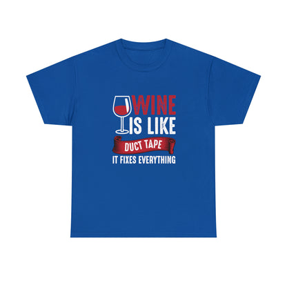 Wine is Like Duct Tape Funny T-Shirt