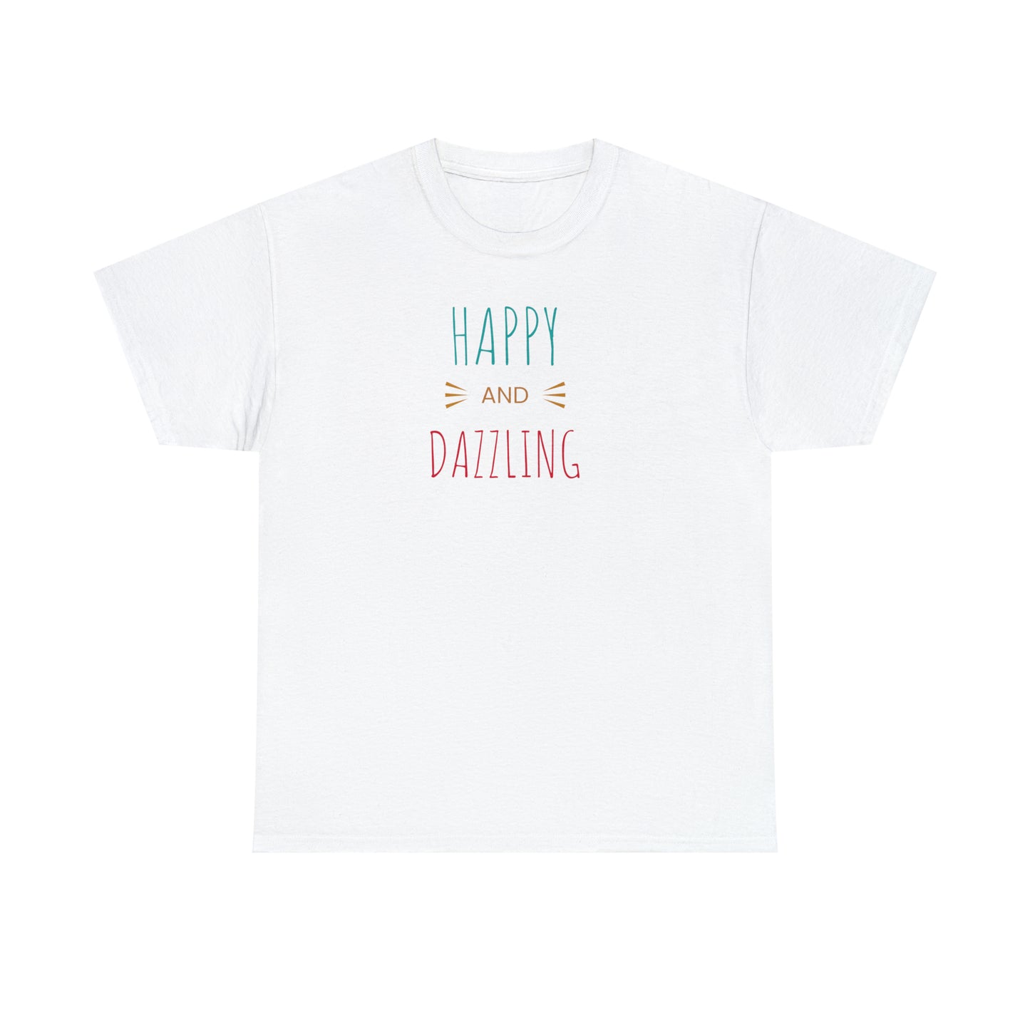 Happy and Dazzling! Cotton T-Shirt Inspirational Unisex