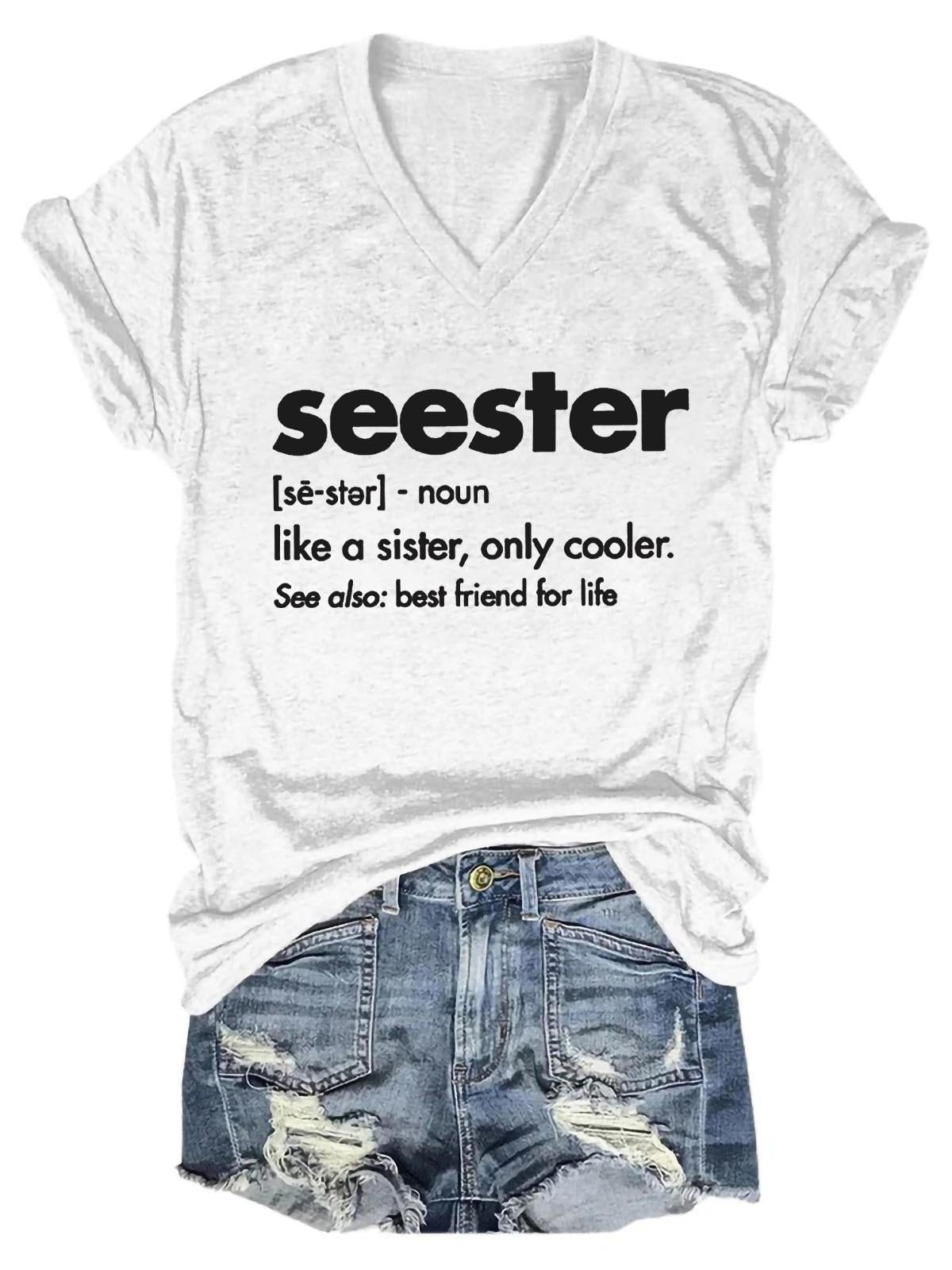 'Seester, Like A Sister Only Cooler' Women's V-Neck Shirt