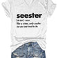'Seester, Like A Sister Only Cooler' Women's V-Neck Shirt