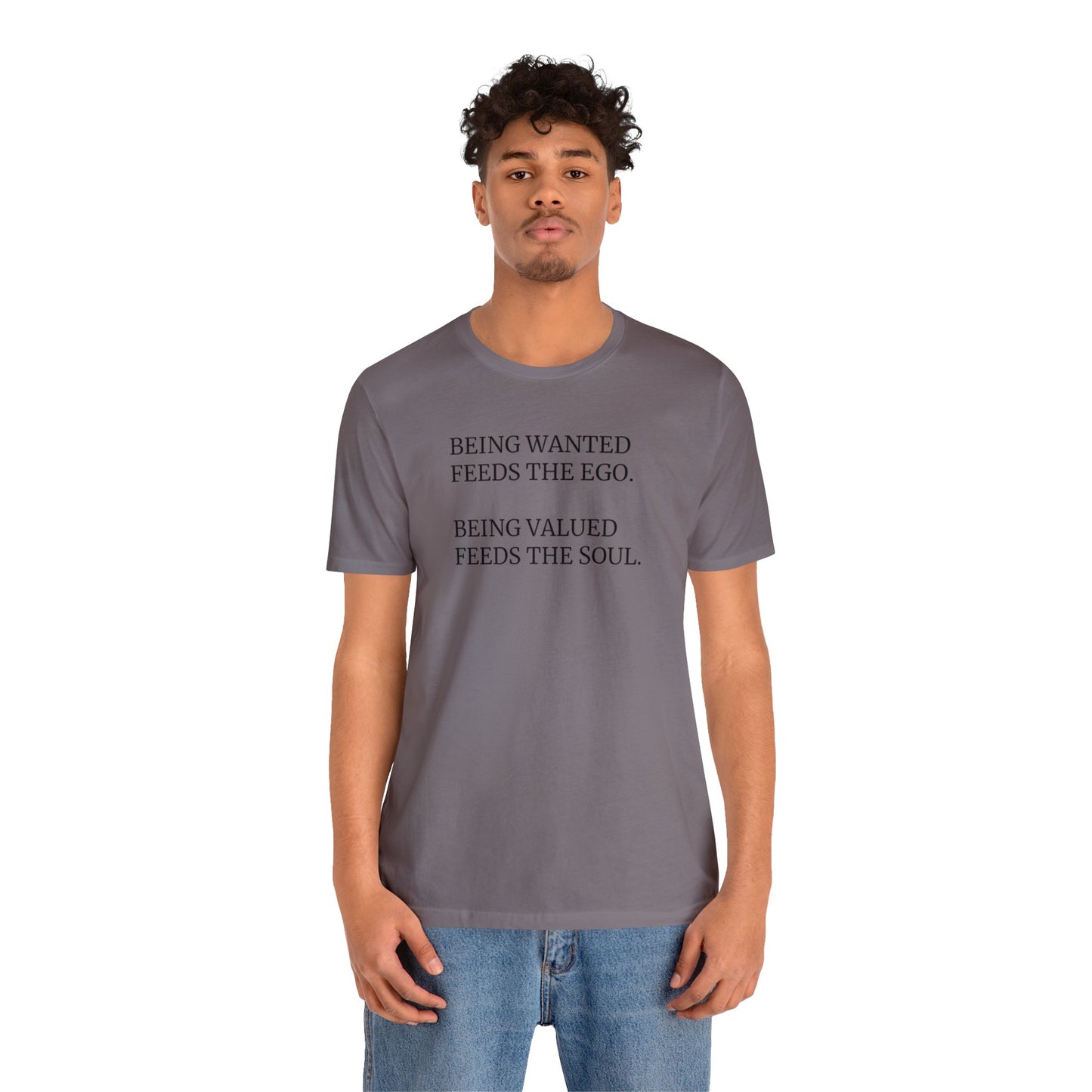 Being Valued Feeds the Soul, Soft Jersey T-Shirt