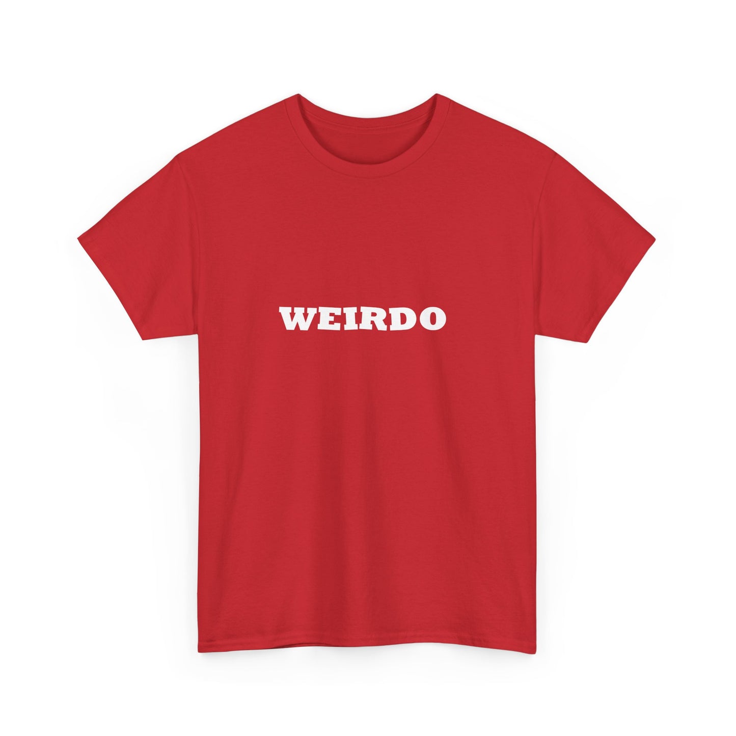 Weirdo Heavy Cotton T-Shirt Unisex Sizes, Funny, Eccentric