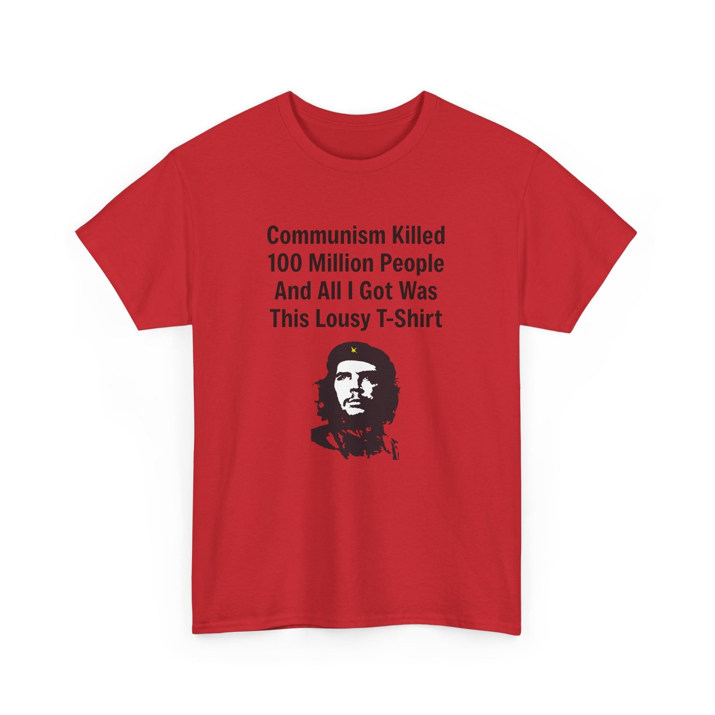 Communism Killed 100 Million People and All I Got Was This Lousy T-Shirt
