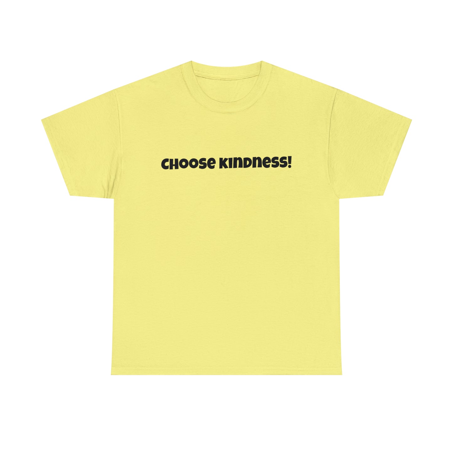 Choose Kindness! Cotton T-Shirt