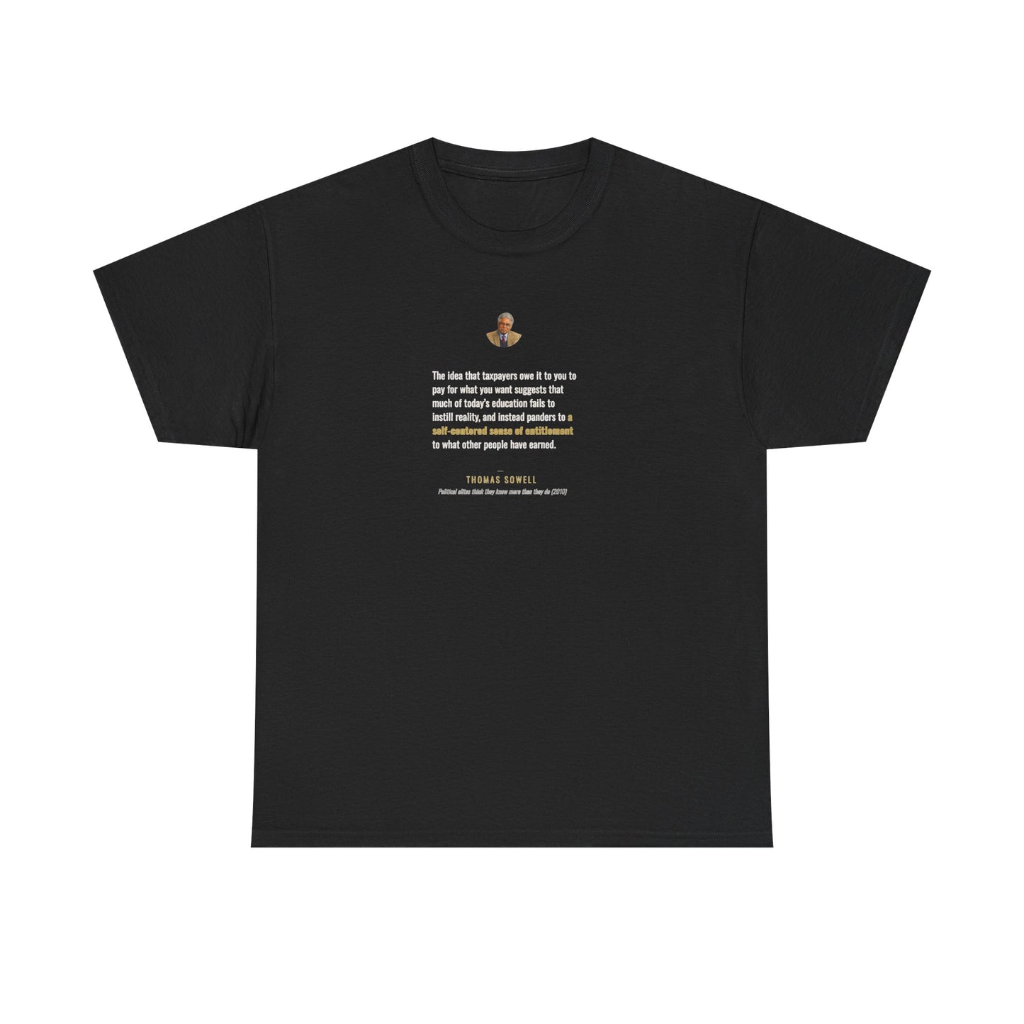 Thomas Sowell on the Politics of Entitlement, Philosophy Tribute T-Shirt