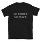 No Justice, No Peace T-Shirt