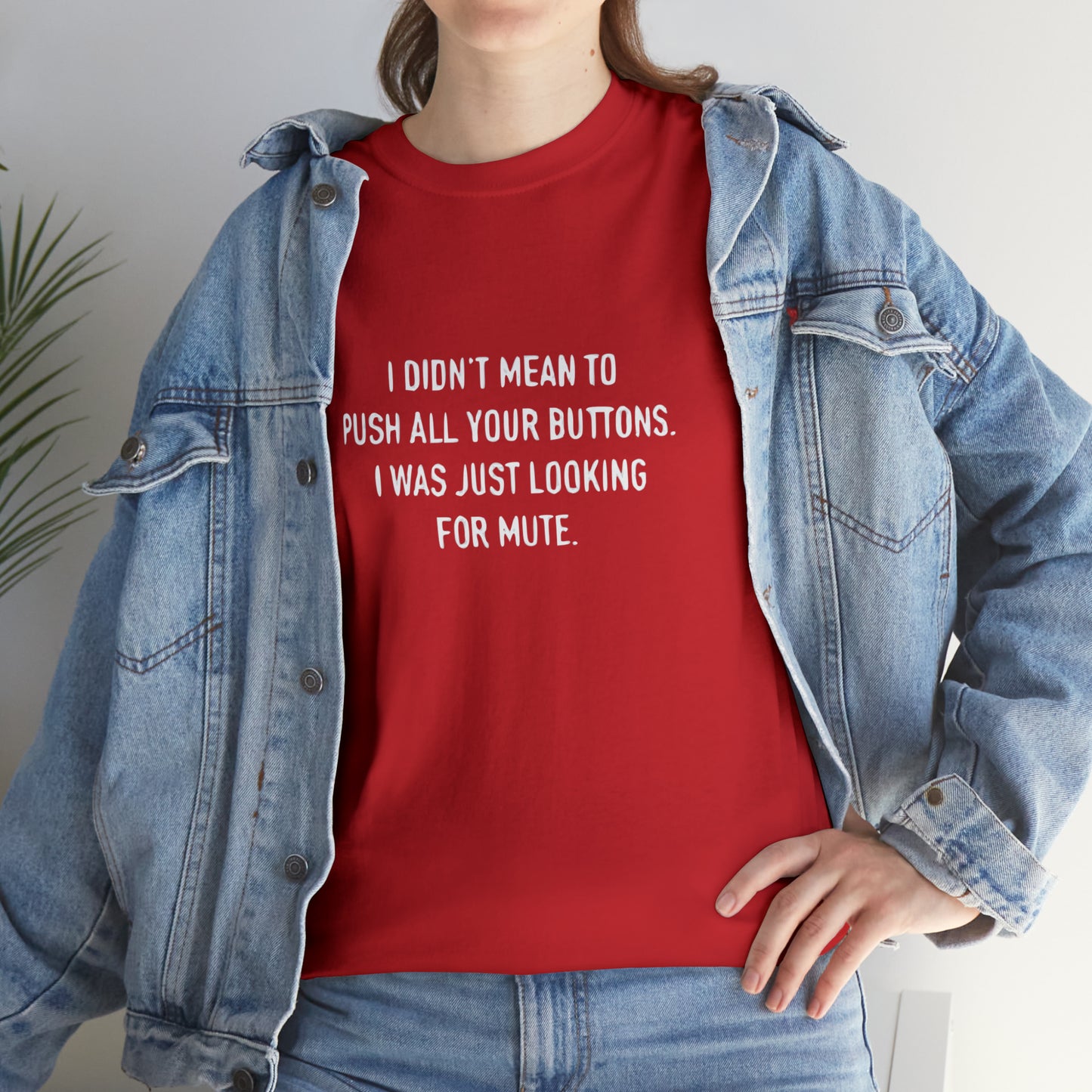 I Didn't Mean To Push Your Buttons Funny T-Shirt