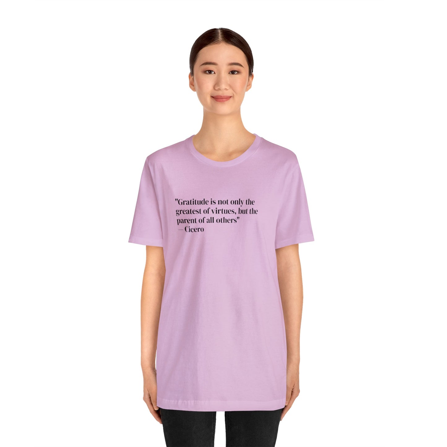 Gratitude Is The Greatest Of All Virtues, Soft Jersey T-Shirt