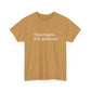 Thick Thighs, Thin Patience! Heavy Cotton T-Shirt