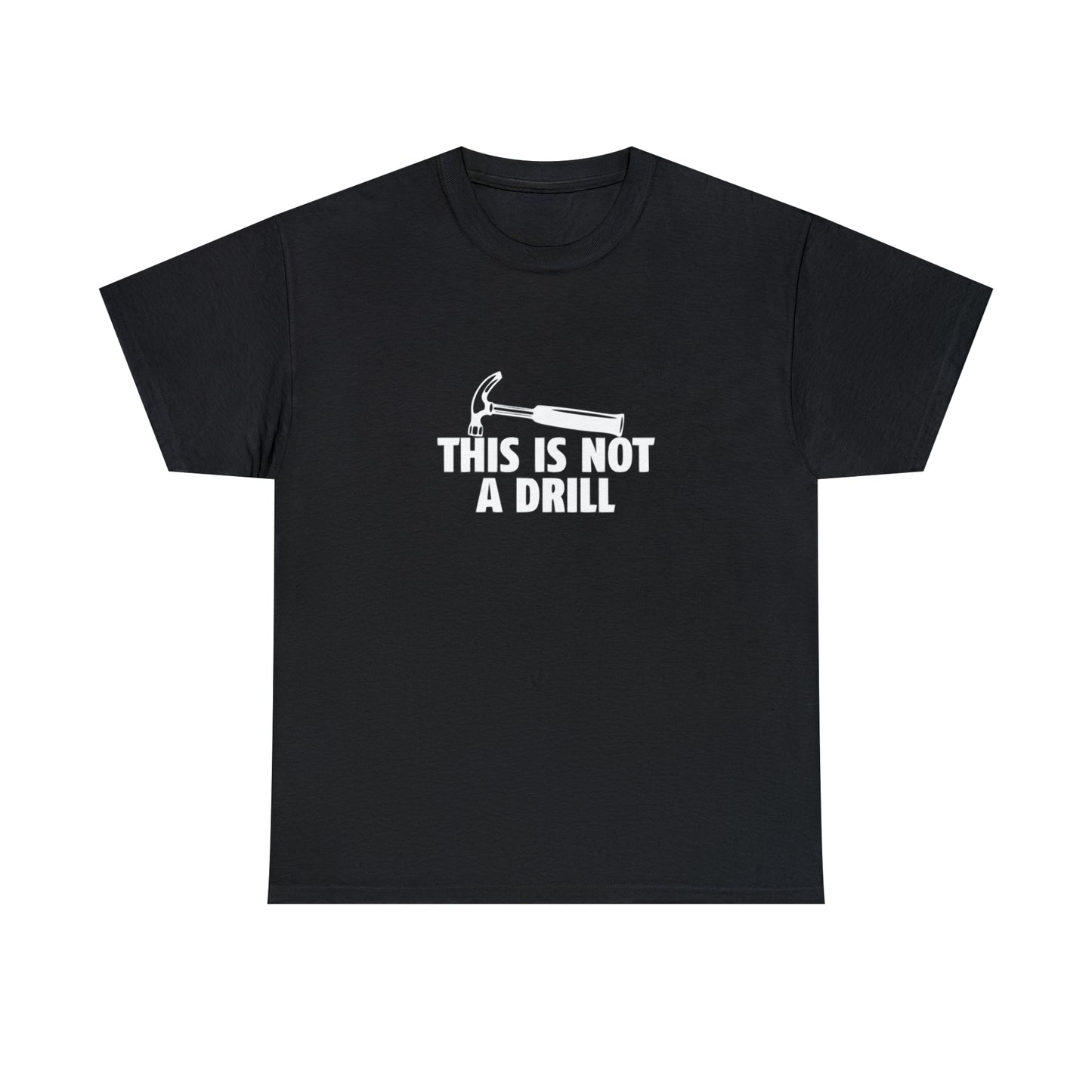 This Is Not a Drill Funny T-Shirt