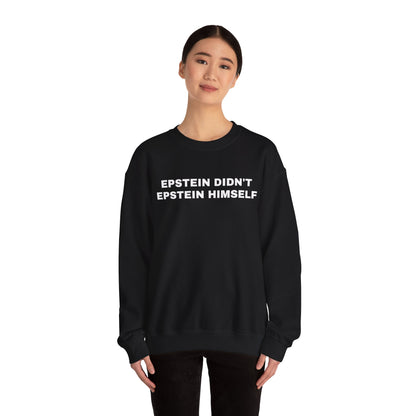 Epstein Didn't Epstein Himself Heavy Blend™ Sweatshirt