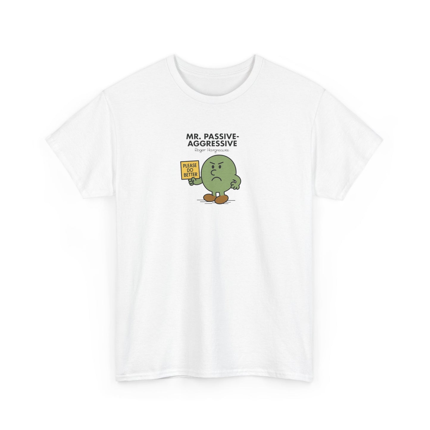 Mr Passive-Aggressive, Funny Mr Men Cartoon Art T-Shirt