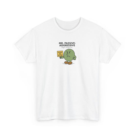 Mr Passive-Aggressive, Funny Mr Men Cartoon Art T-Shirt