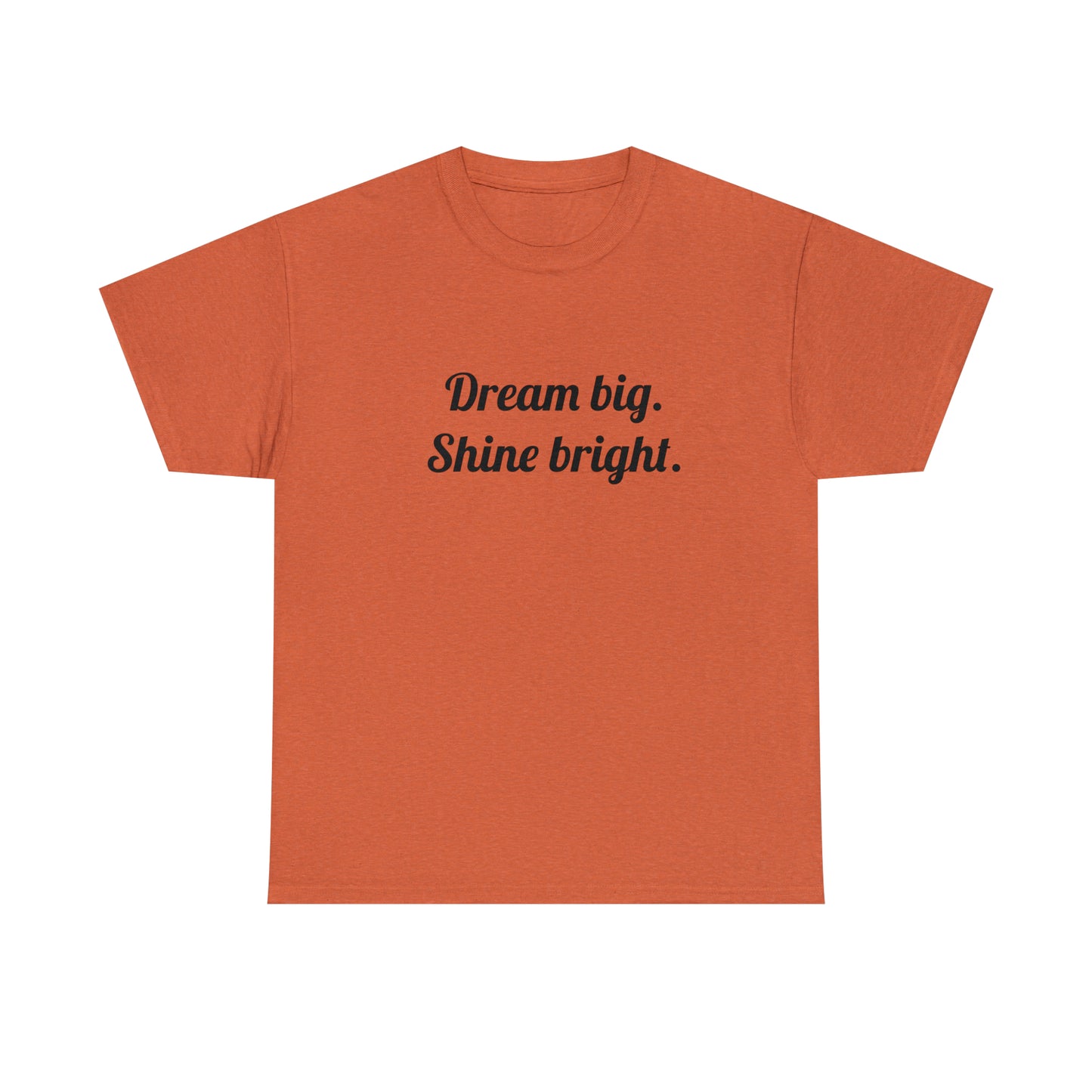 Dream Big, Shine Bright T-Shirt