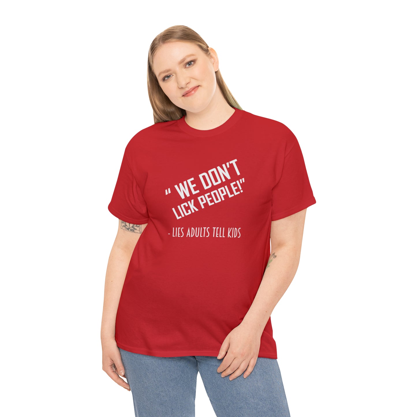 We Don't Lick People! Do We? Funny Adult T-Shirt