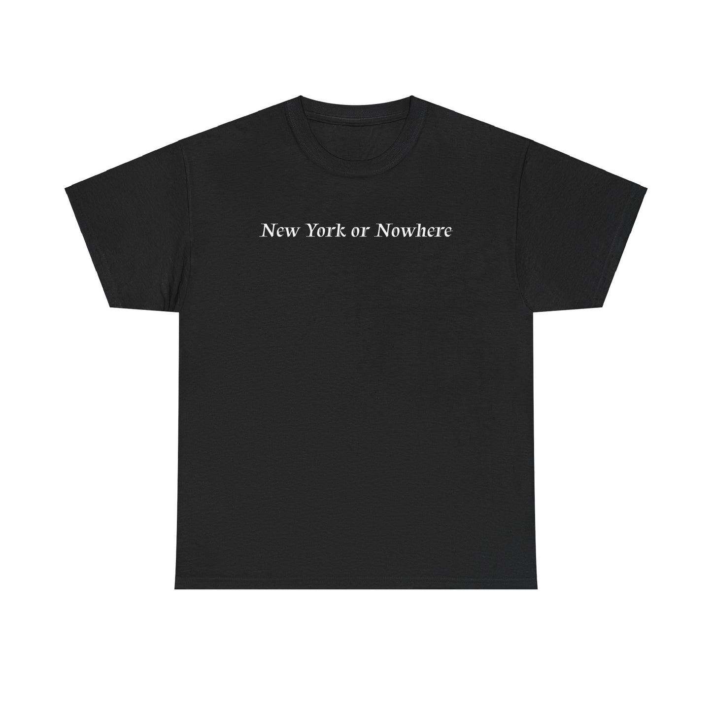 New York or Nowhere T-Shirt