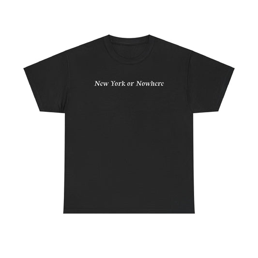 New York or Nowhere T-Shirt