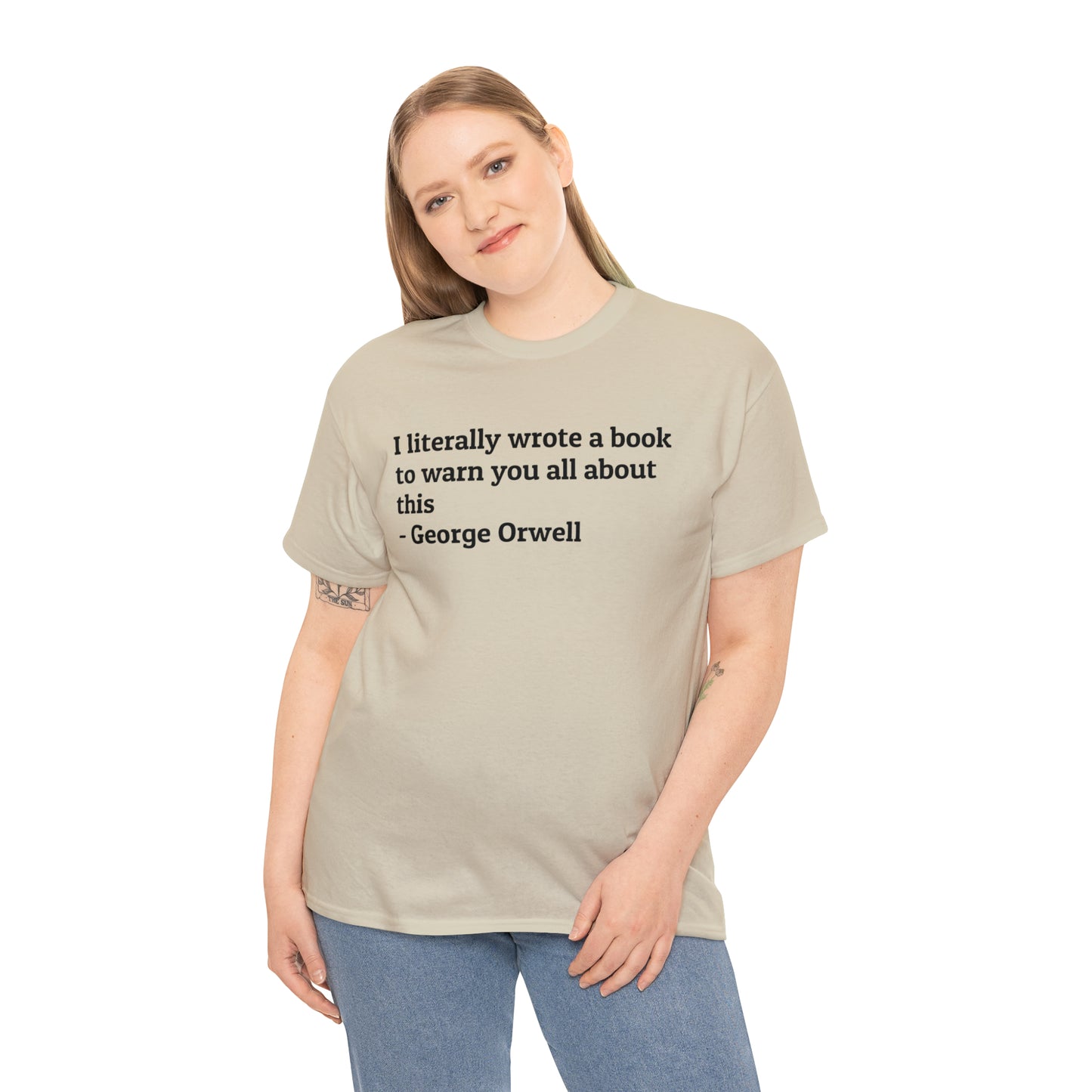 'I Literally Wrote a Book to Warn You All About This' George Orwell 1984 T-Shirt