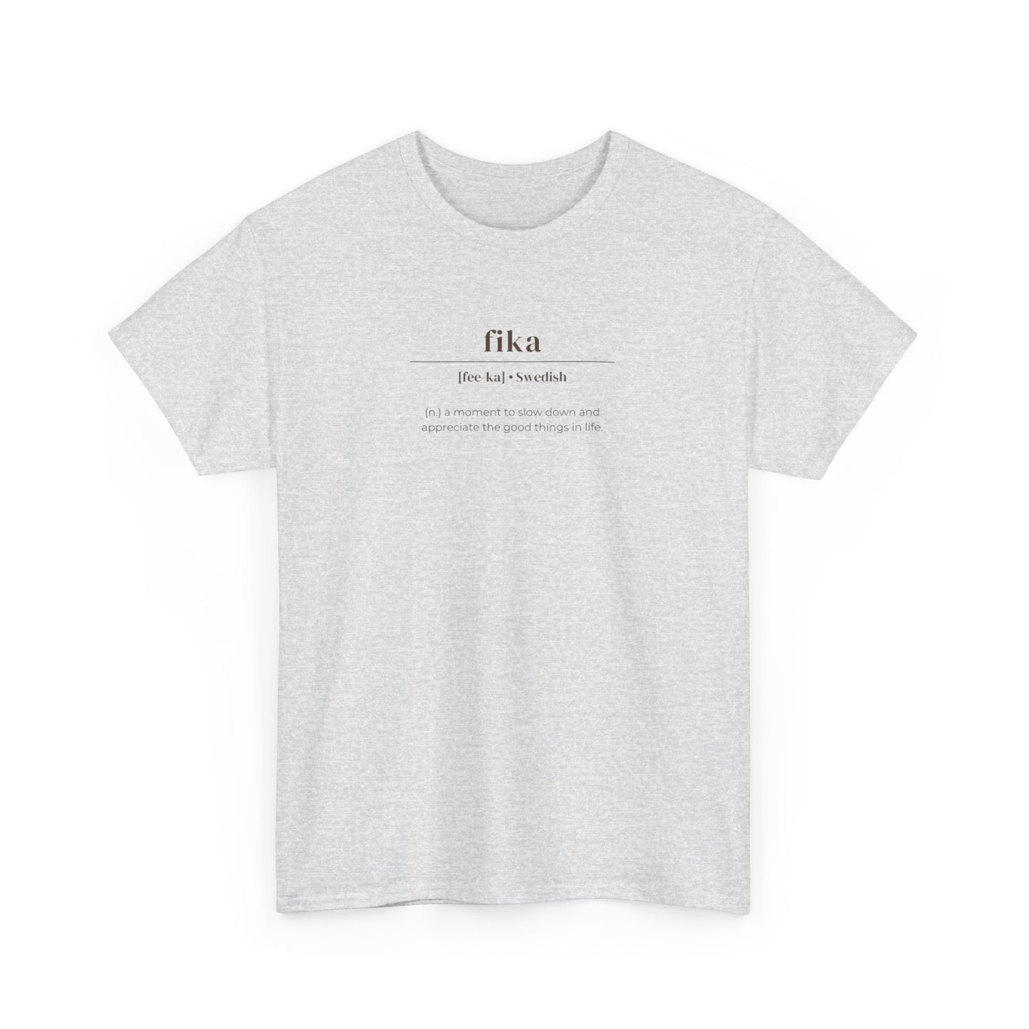 Fika, Swedish Noun, a Moment to Slow Down and Appreciate Life T-Shirt