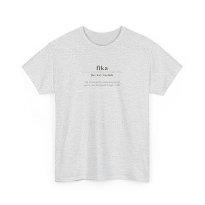Fika, Swedish Noun, a Moment to Slow Down and Appreciate Life T-Shirt
