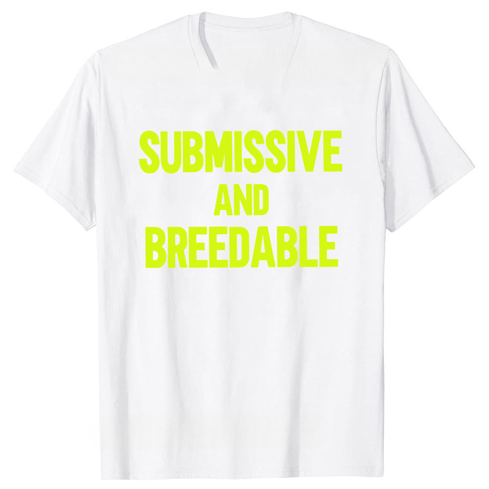 Submissive and Breedable, Funny T-Shirt