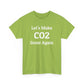 Let's Make CO2 Great Again, Climate Scam T-Shirt