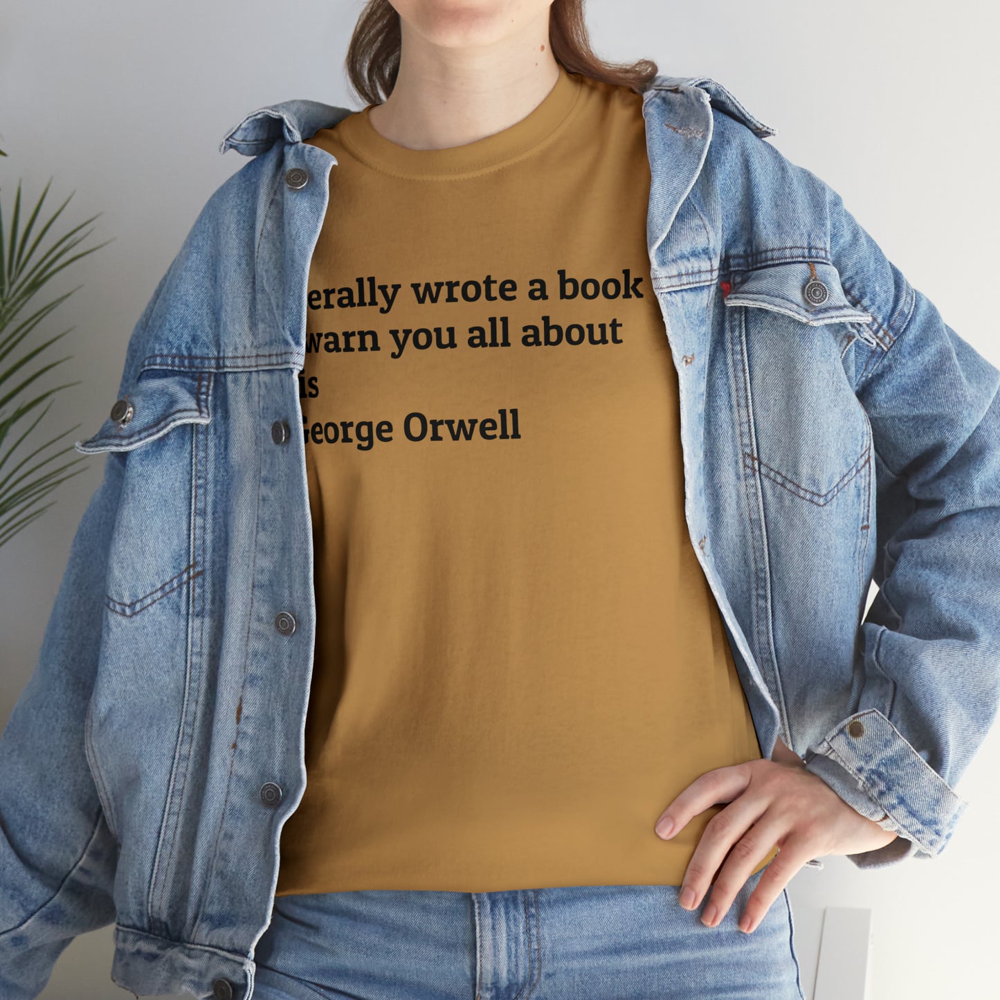 'I Literally Wrote a Book to Warn You All About This' George Orwell 1984 T-Shirt