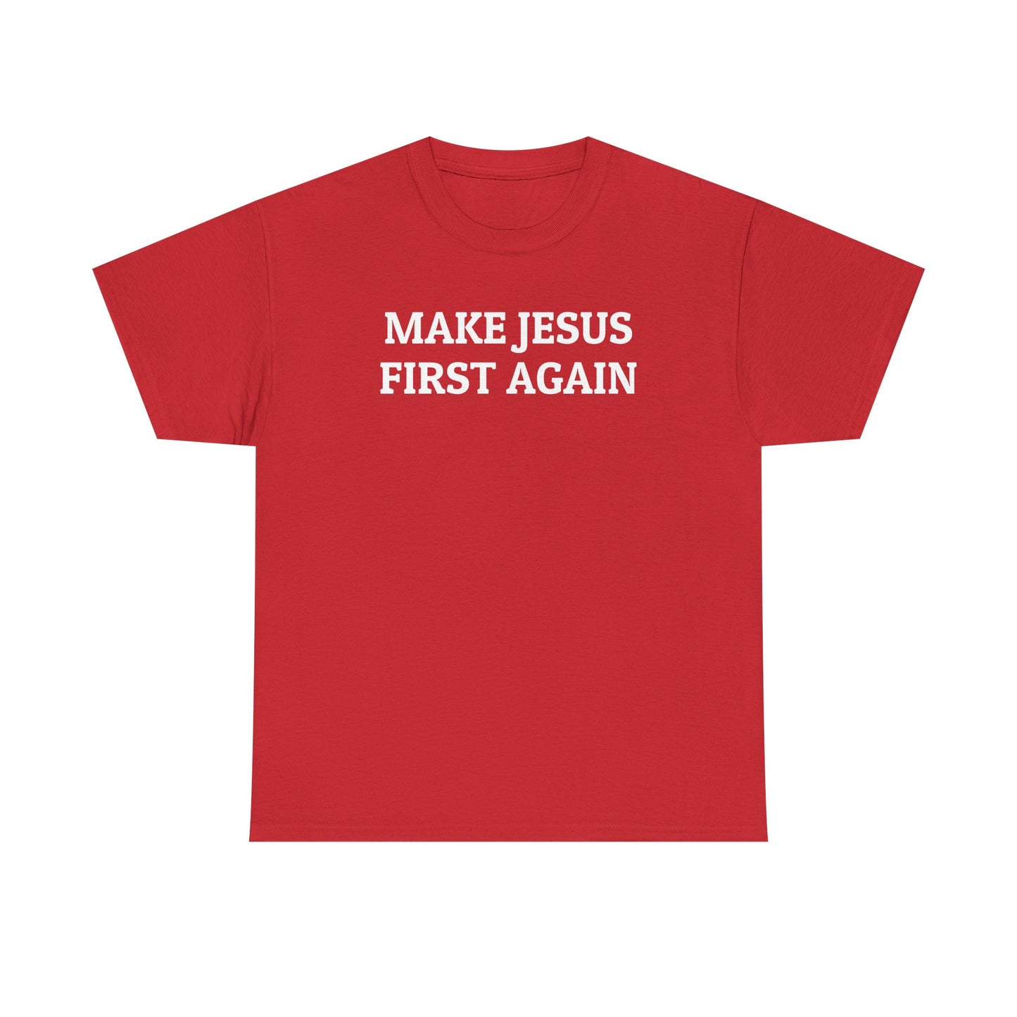 Make Jesus First Again T-Shirt