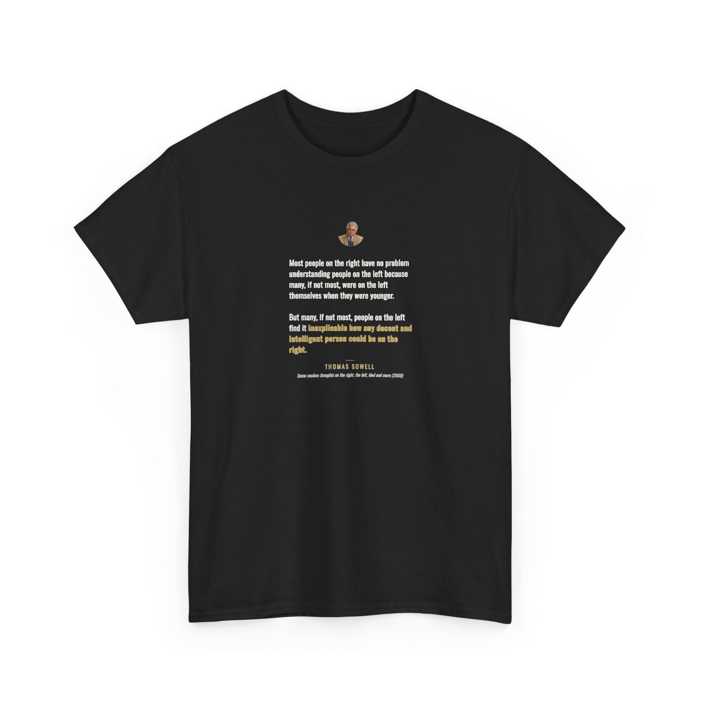 Thomas Sowell on Left Wing and Right Wing Politics, Philosophy Tribute T-Shirt