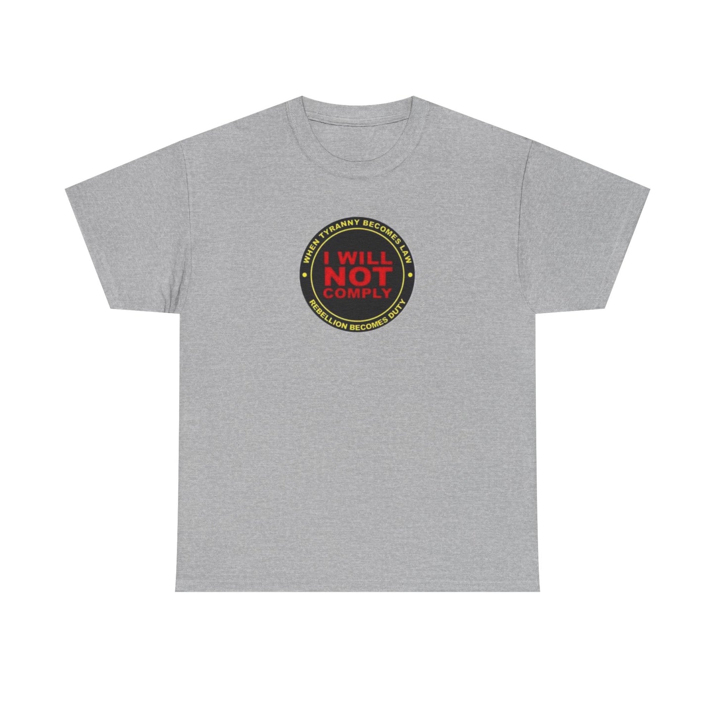 When Tyranny Becomes Law, Rebellion Becomes Duty T-Shirt