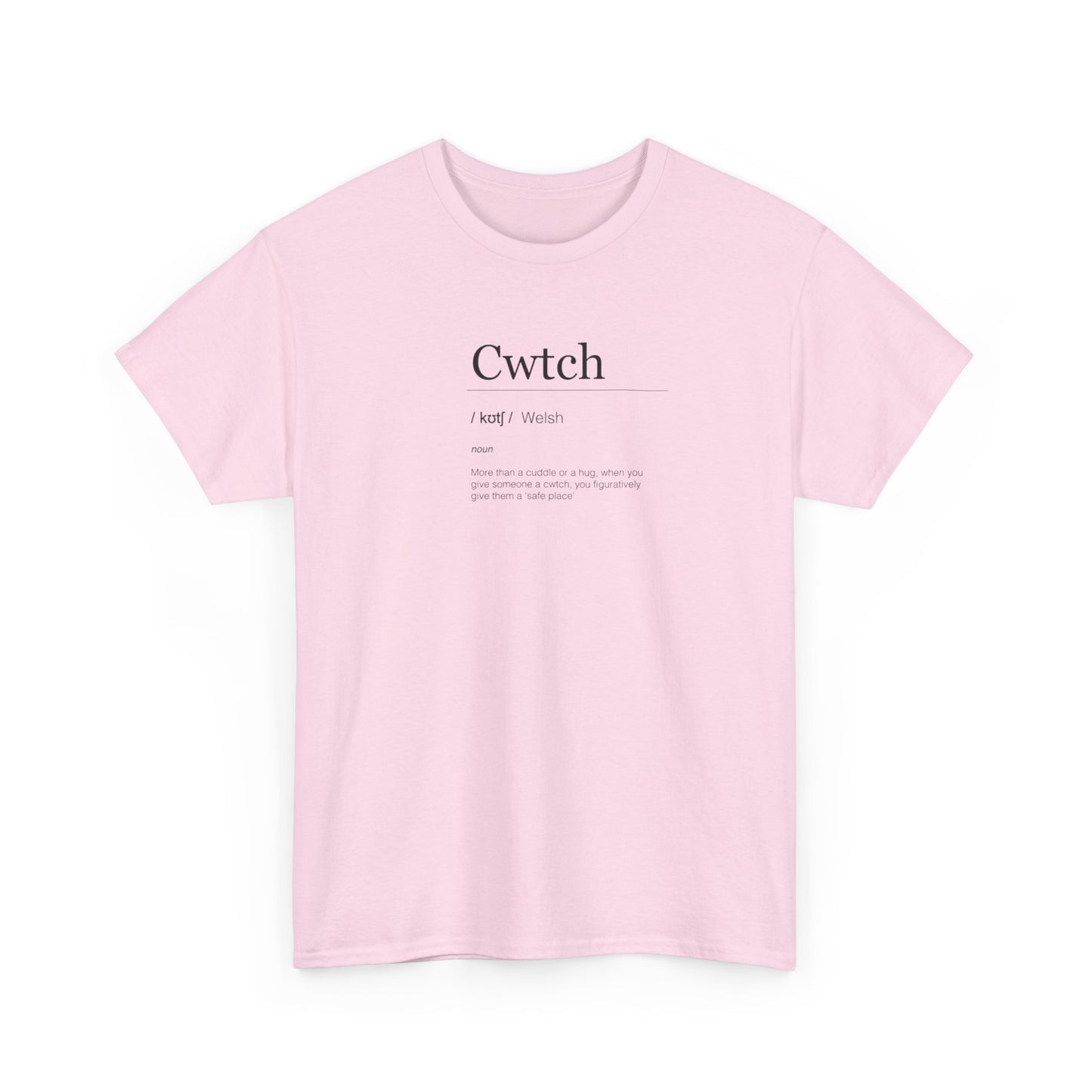Cwtch, Welsh Noun, More Than a Hug, Figuratively to Give Someone a 'Safe Place' T-Shirt