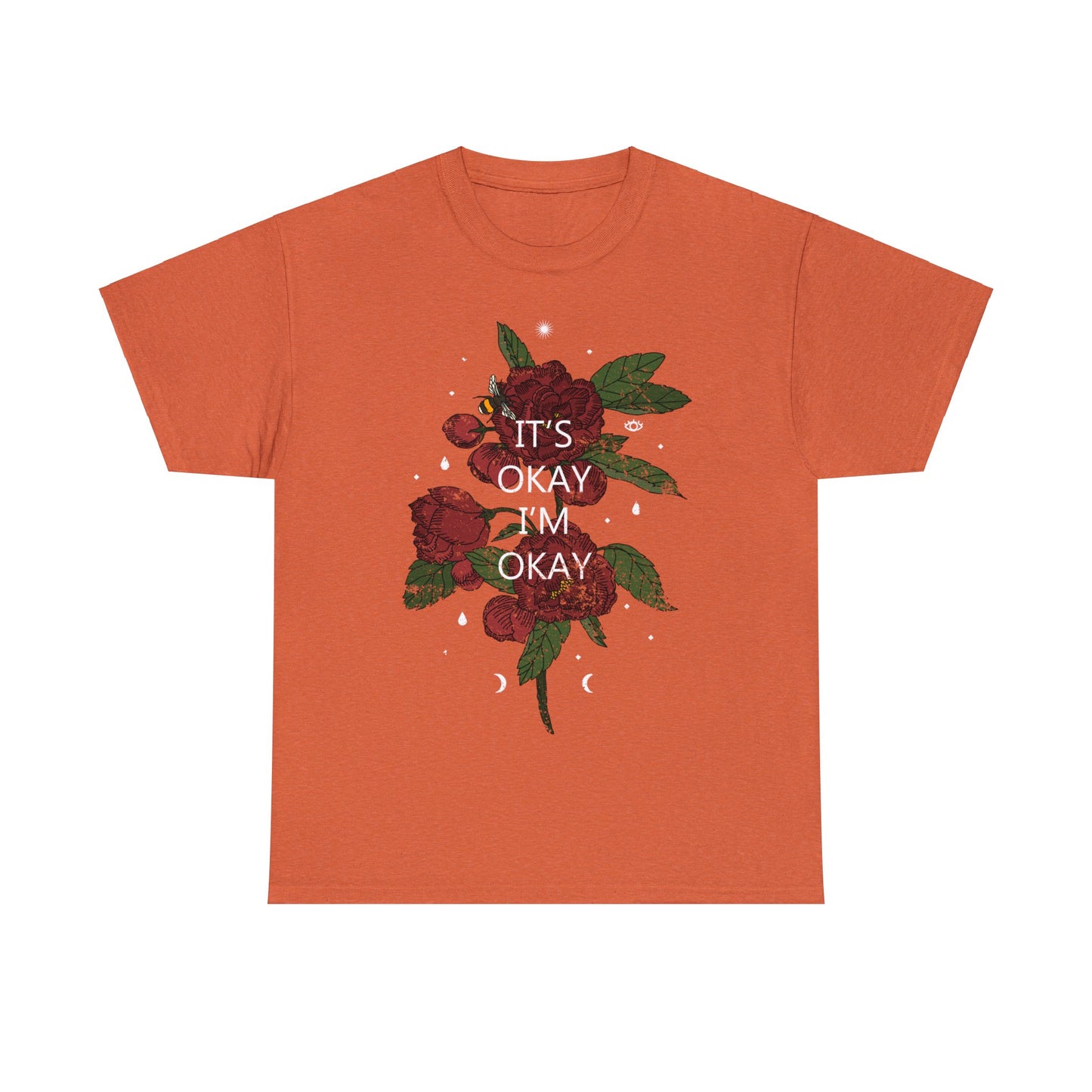 It's Okay, I'm Okay Rose Design T-Shirt