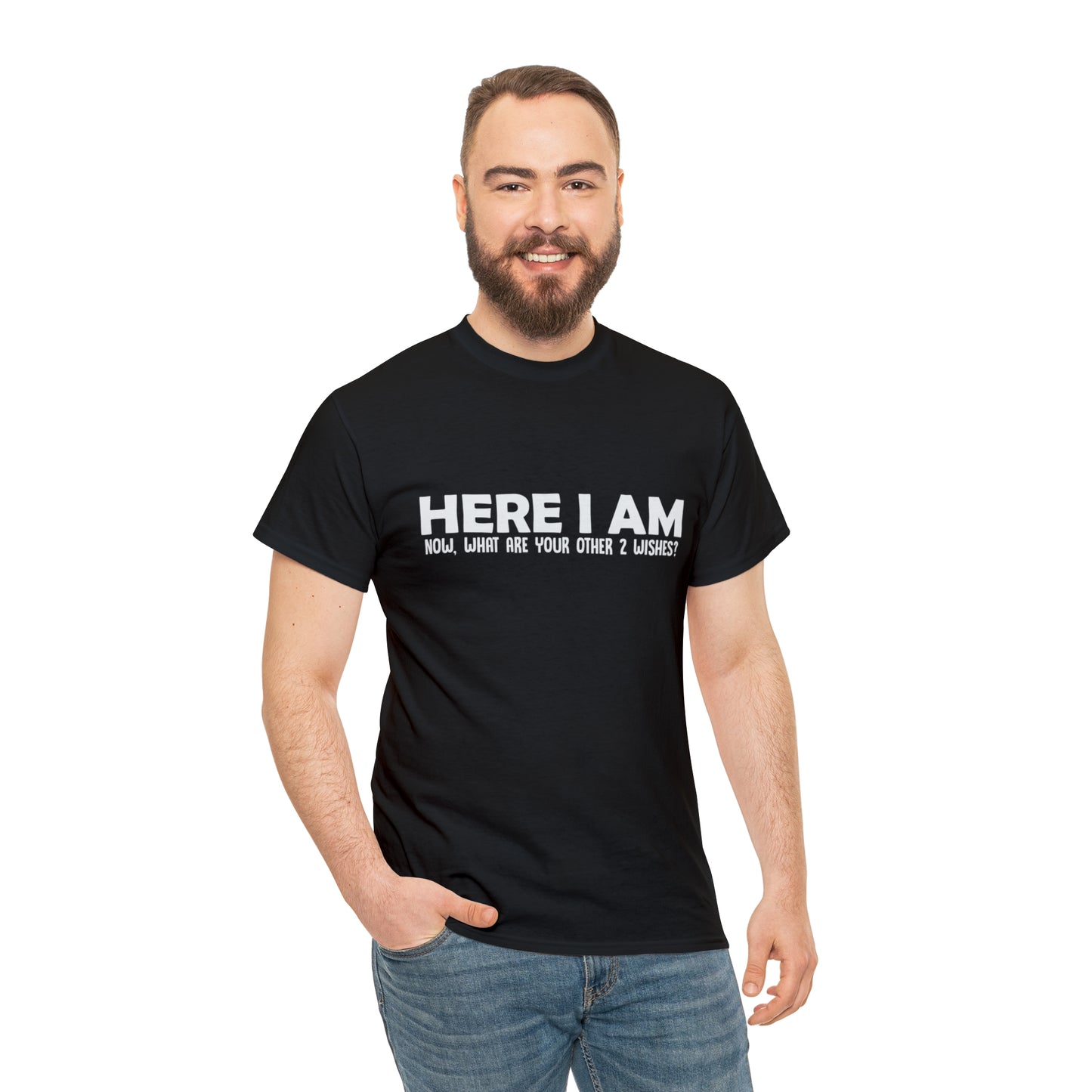 Here I Am, Two Wishes Funny T-Shirt