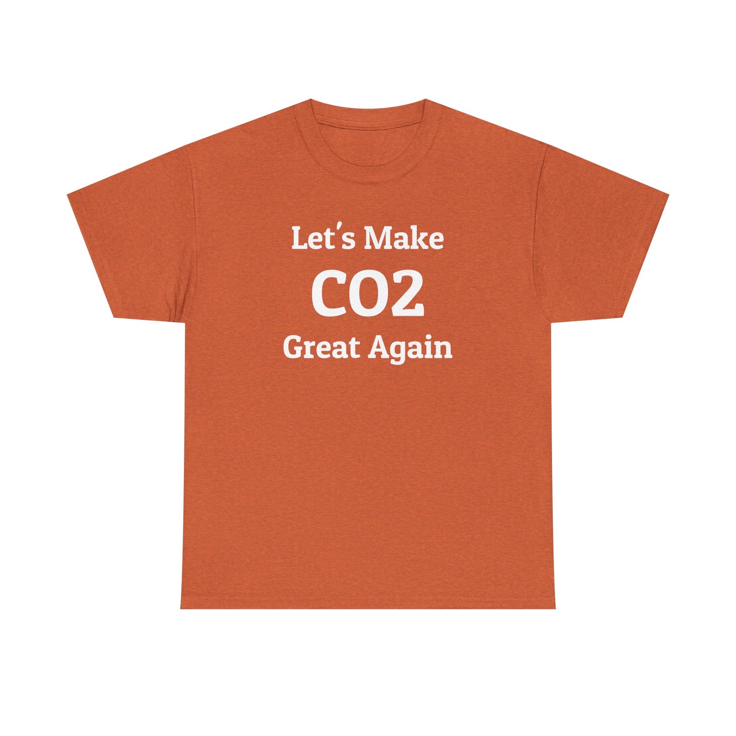Let's Make CO2 Great Again, Climate Scam T-Shirt