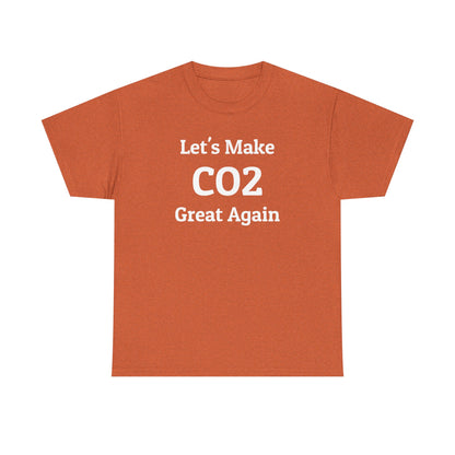 Let's Make CO2 Great Again, Climate Scam T-Shirt