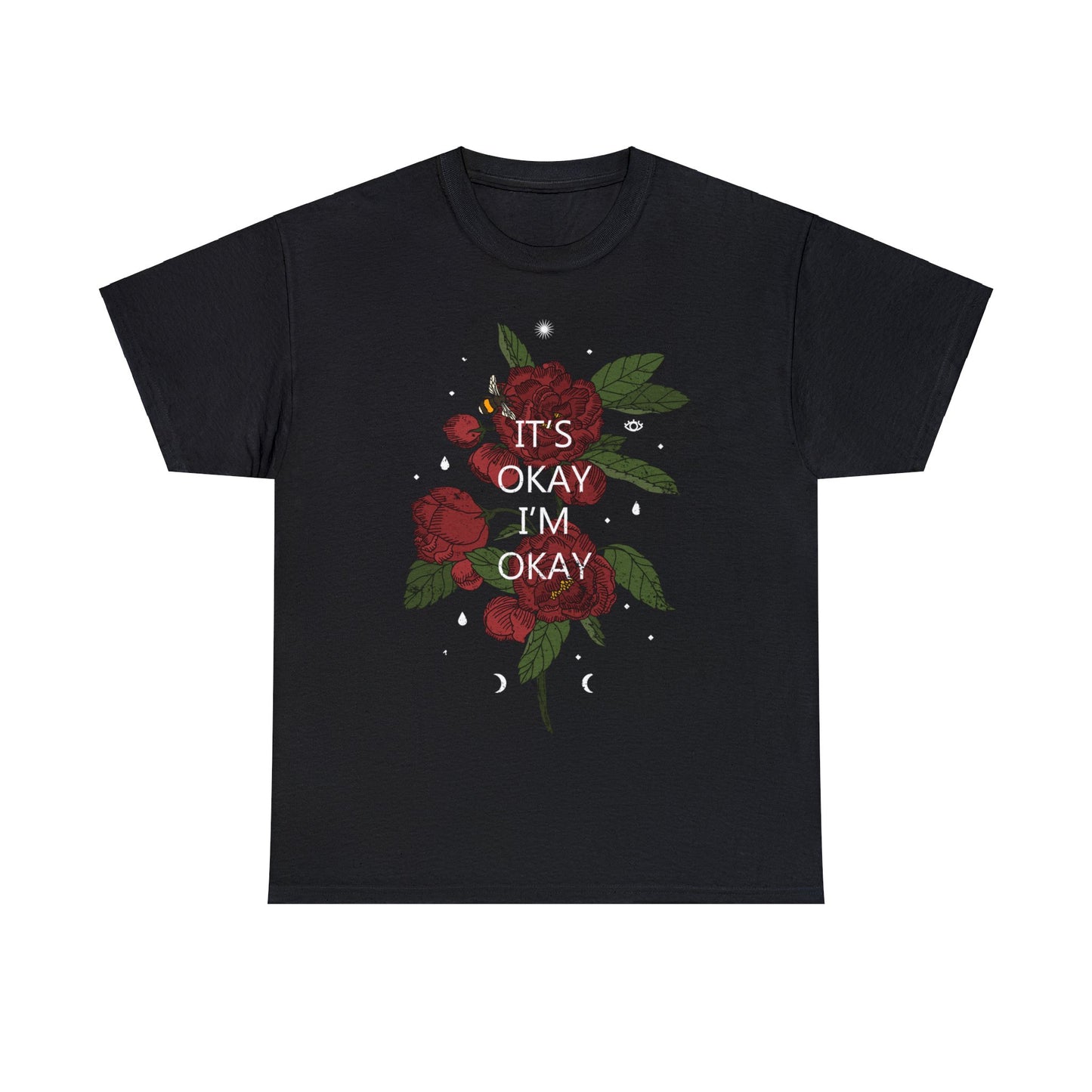 It's Okay, I'm Okay Rose Design T-Shirt