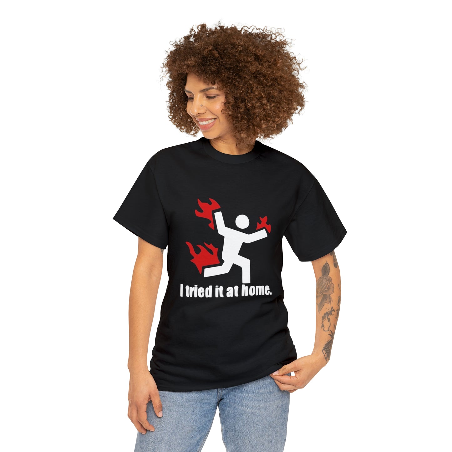 I Tried It At Home Funny T-Shirt