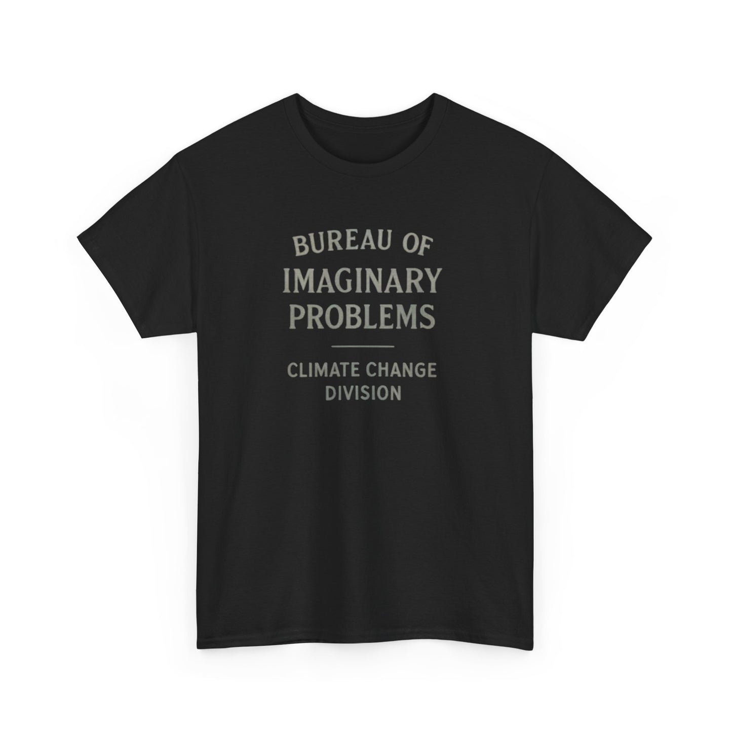 Bureau of Imaginary Problems, Climate Change Division T-Shirt