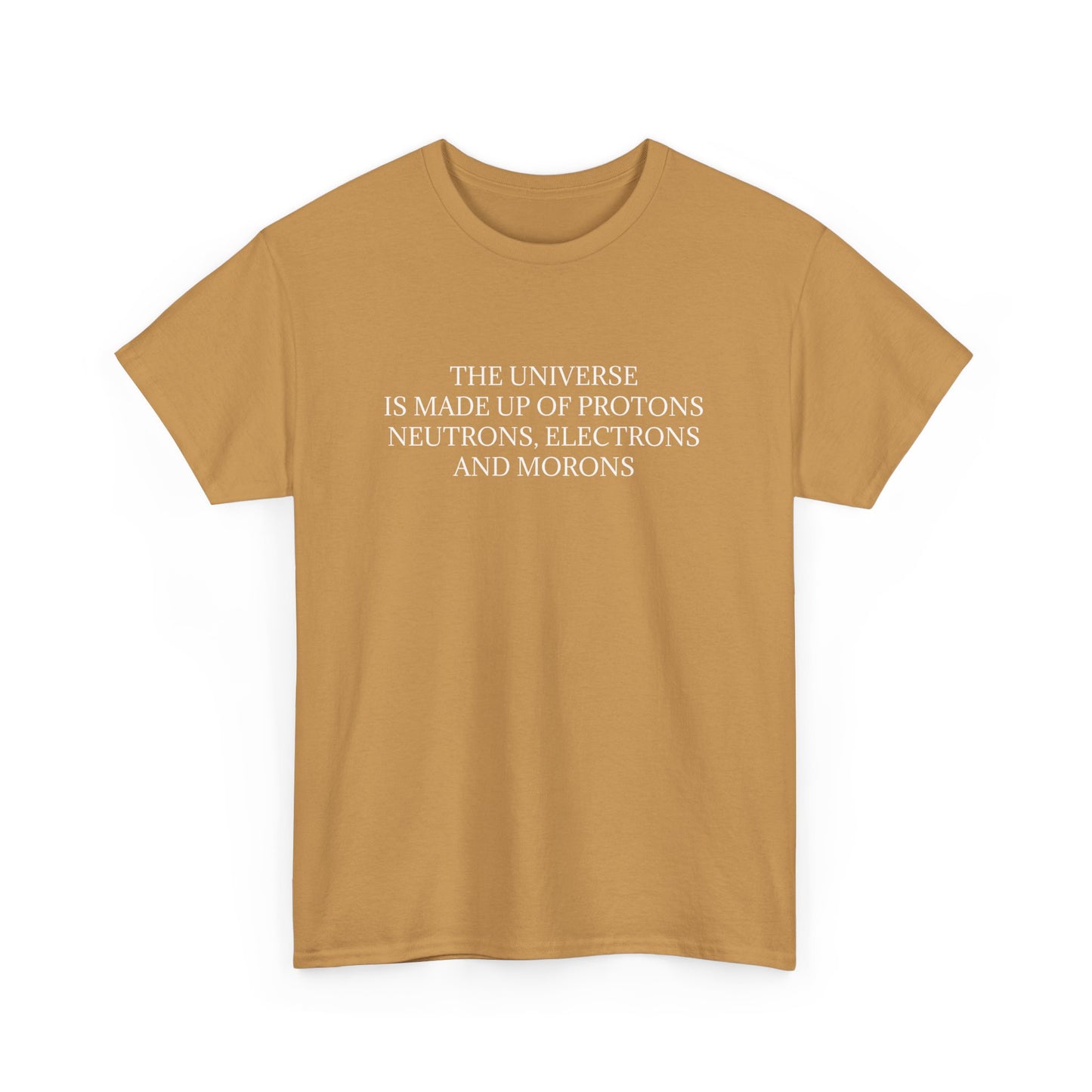 T-shirt L'univers est fait de protons, de neutrons, d'électrons et de morons