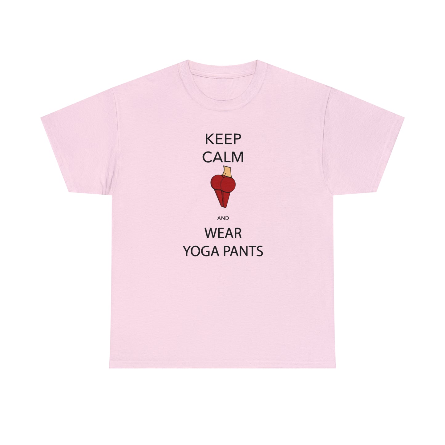 Keep Calm And Wear Yoga Pants T-Shirt