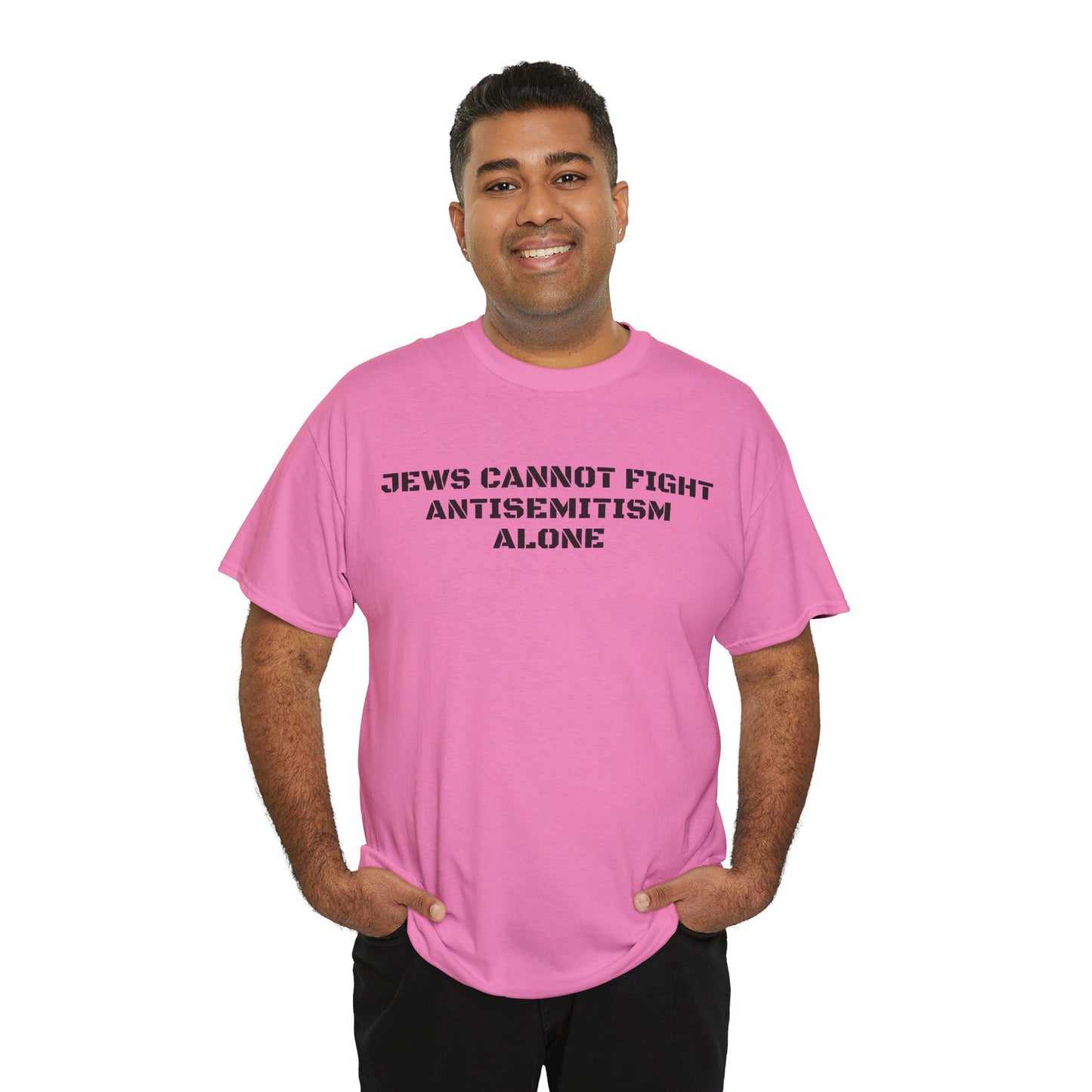 Jews Cannot Fight Antisemitism Alone! T-Shirt