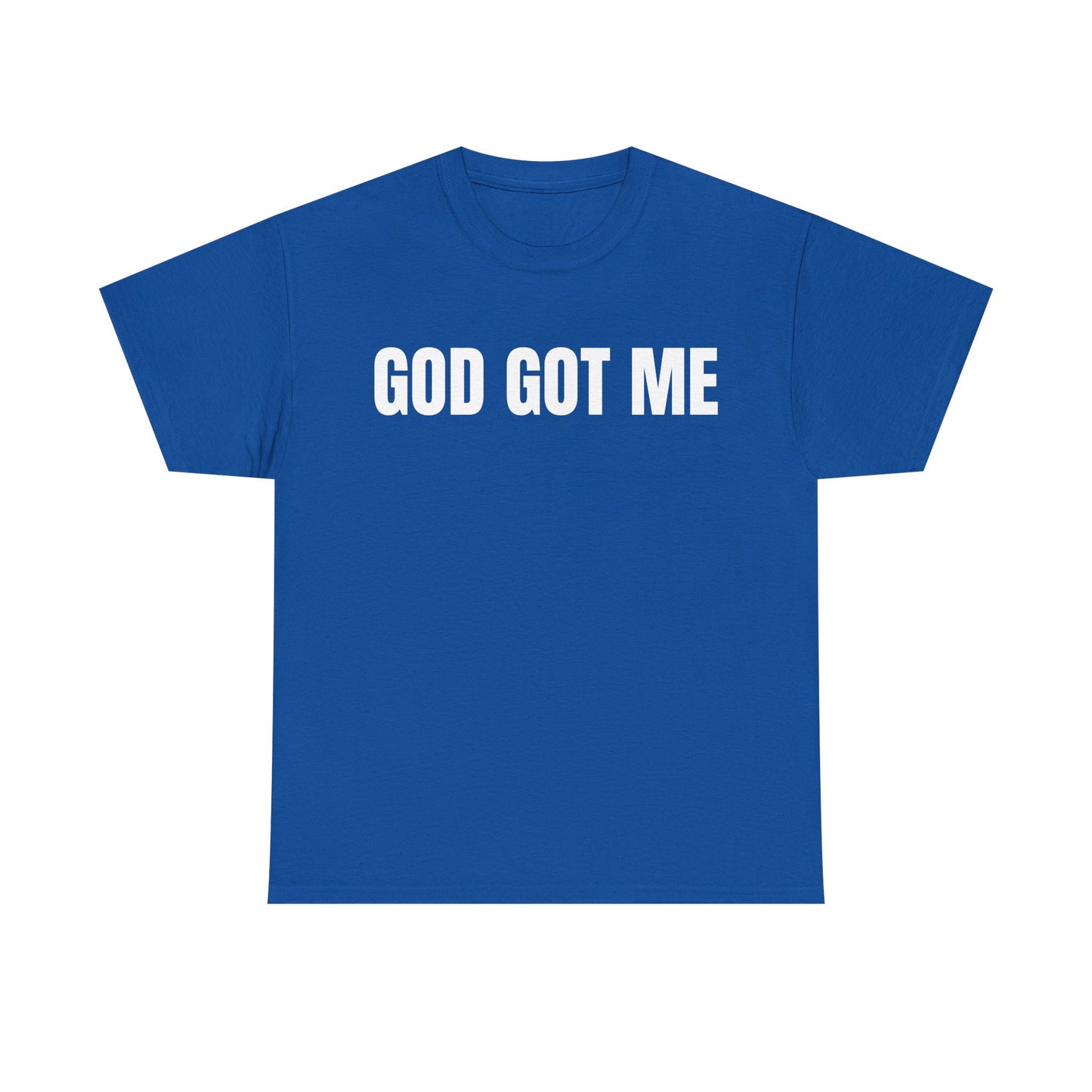 God Got Me T-Shirt