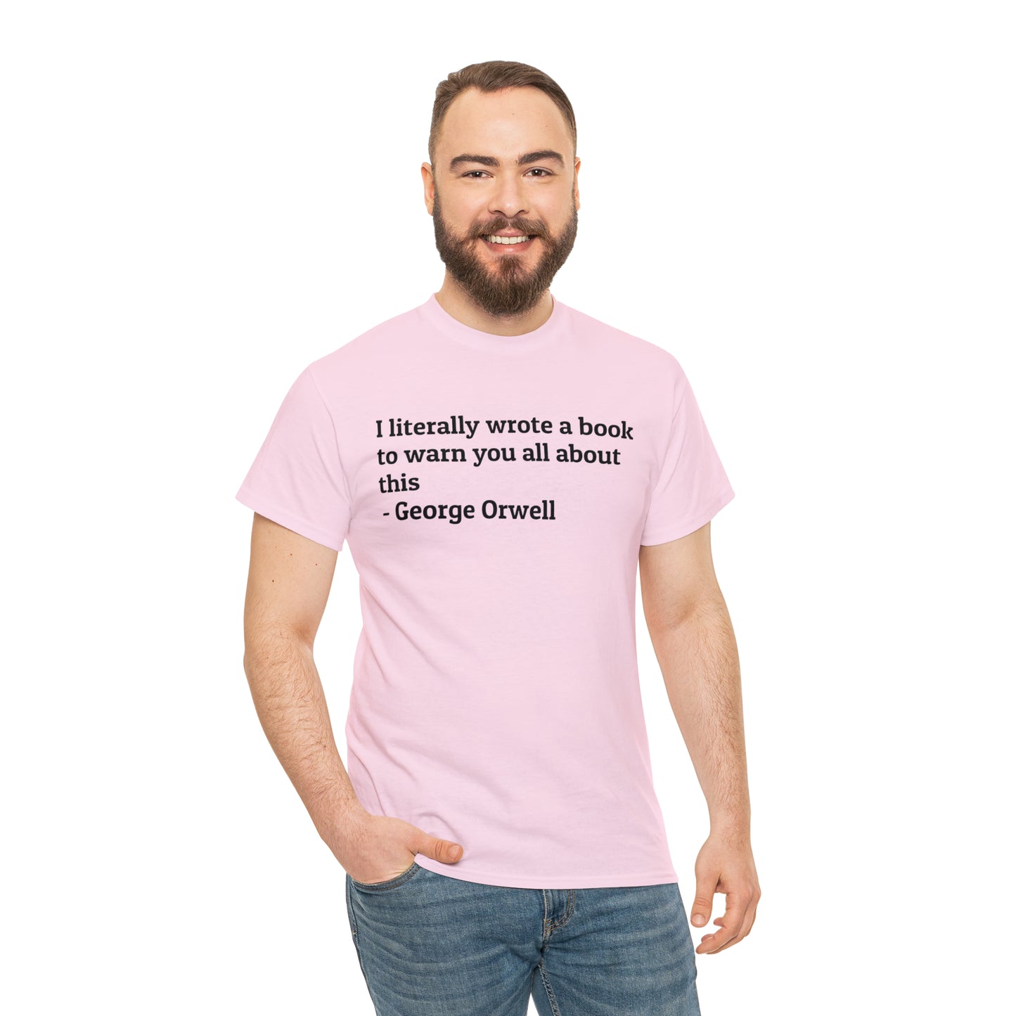 'I Literally Wrote a Book to Warn You All About This' George Orwell 1984 T-Shirt