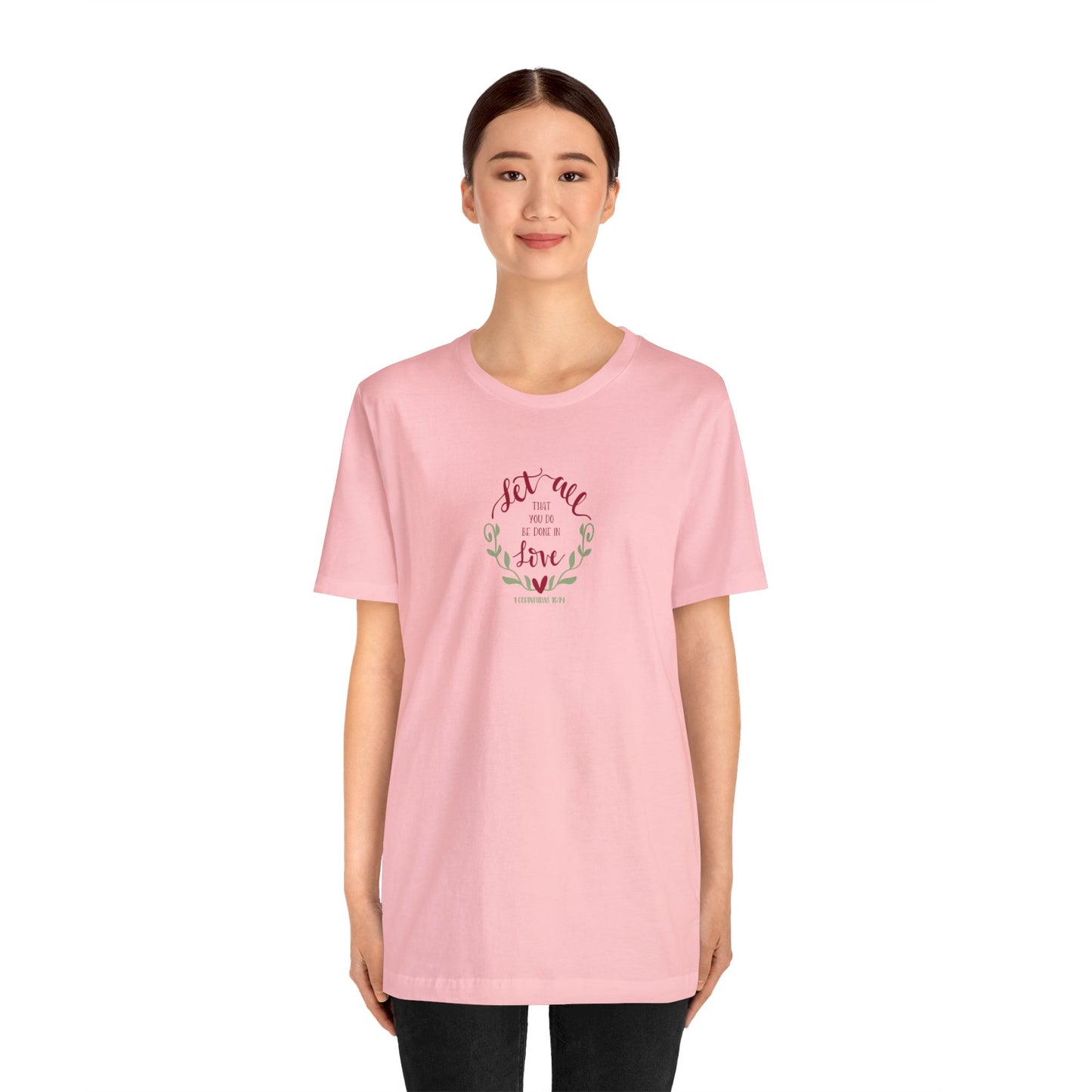 Let All That You Do Be Done in Love, Spiritual Jersey T-Shirt