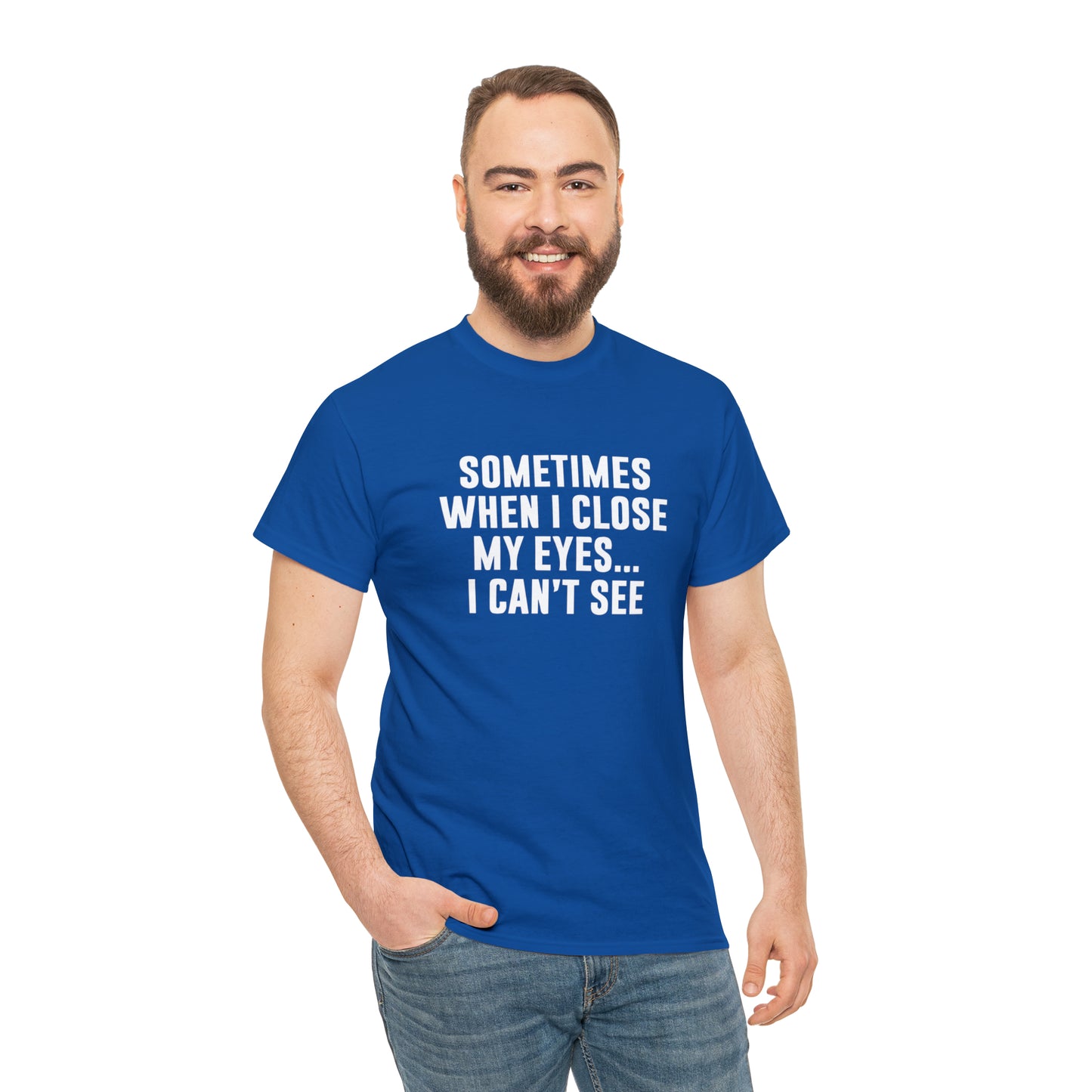 Sometimes When I Close My Eyes Sarcastic T-Shirt