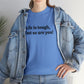 Life is Tough, But So Are You! Cotton T-Shirt