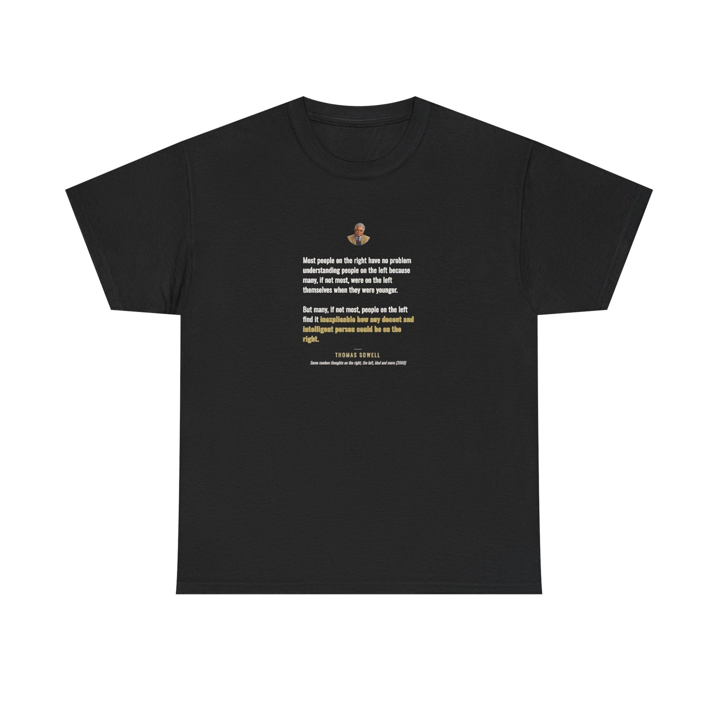 Thomas Sowell on Left Wing and Right Wing Politics, Philosophy Tribute T-Shirt