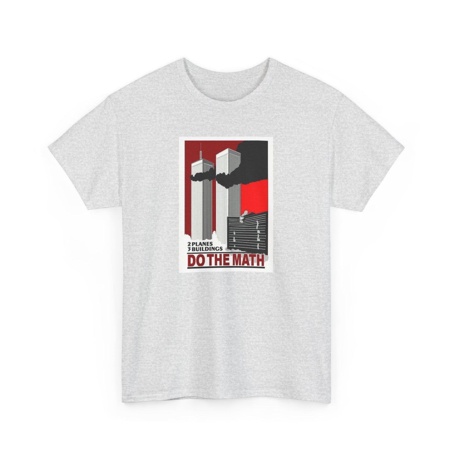 Two Planes, Three Buildings, Do the Math T-Shirt
