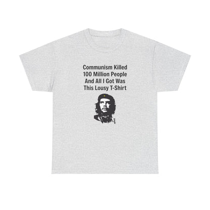 Communism Killed 100 Million People and All I Got Was This Lousy T-Shirt