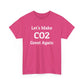 Let's Make CO2 Great Again, Climate Scam T-Shirt